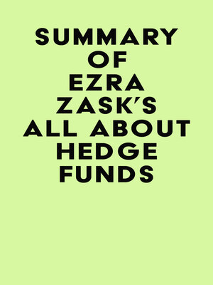 cover image of Summary of  Ezra Zask's All about Hedge Funds